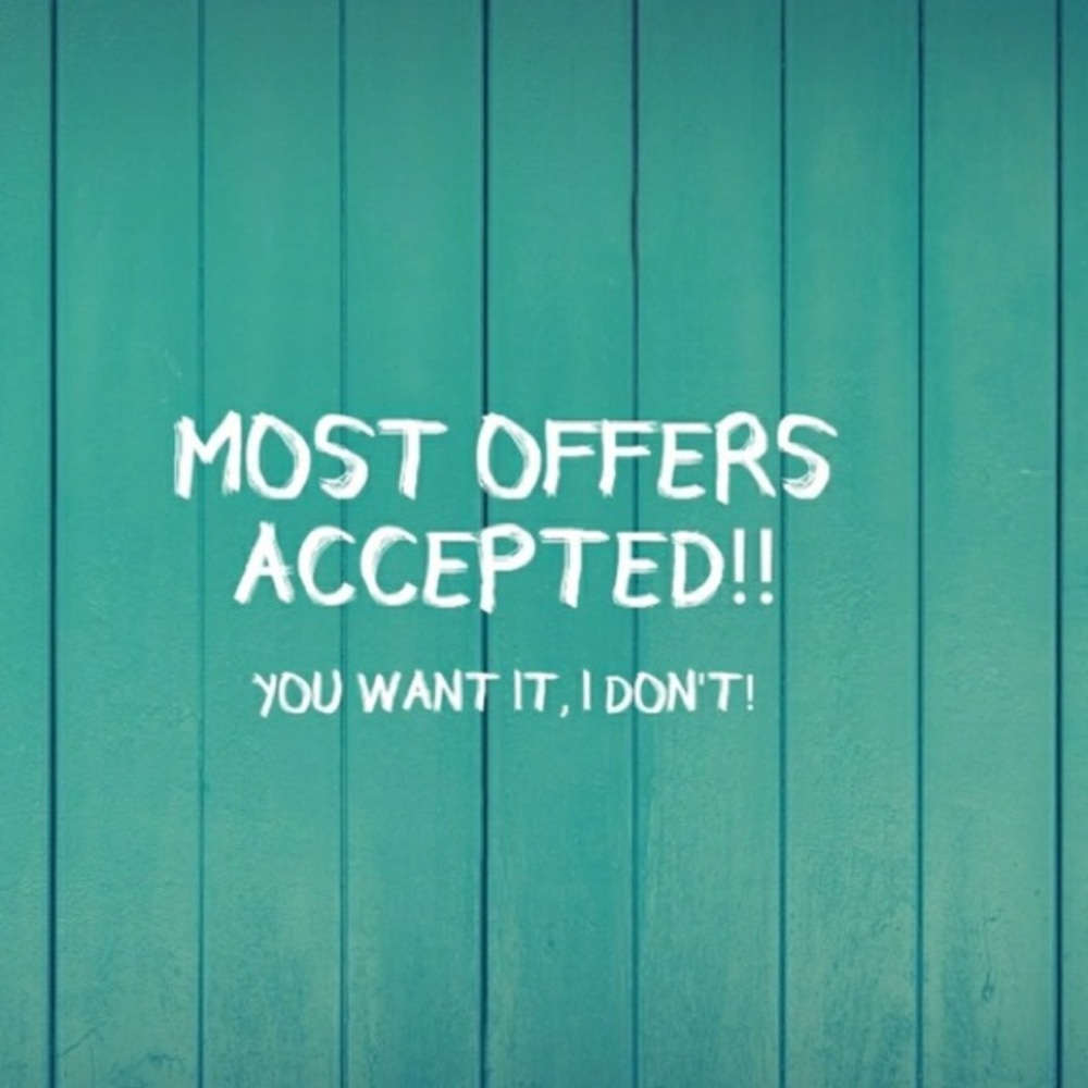 MOST OFFERS ACCEPTED!!